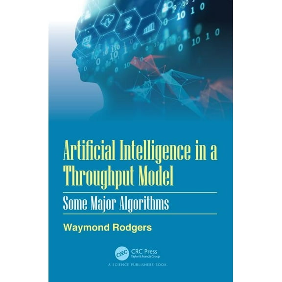 Artificial Intelligence in a Throughput Model: Some Major Algorithms, (Hardcover)