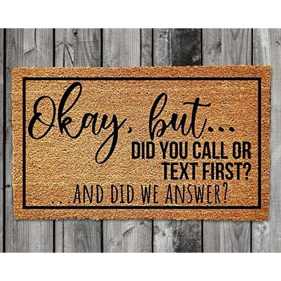 Okay But. Did You Call Or Text First Mats for Front Door Entry Front Porch Doormat Non-Slip Carpet Rugs Floor Mat Decorative for Home Bathroom Kitchen Indoor 16x24 Inch