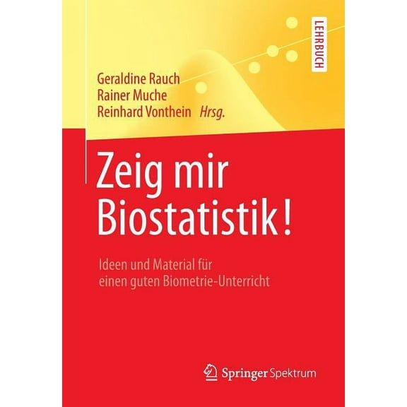 Springer-Lehrbuch Zeig Mir Biostatistik!: Ideen Und Material FÃ¼r Einen Guten Biometrie-Unterricht, (Paperback)
