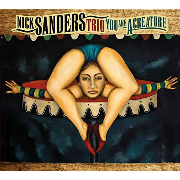 Nick Sanders Trio - You Are a Creature - Music & Performance - CD