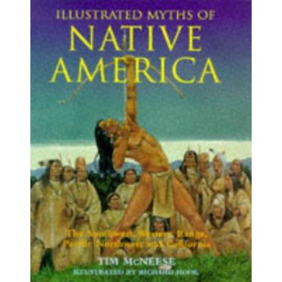Pre-Owned Illustrated Myths of Native America: The Southwest, Western Range, Pacific Northwest and California (Hardcover) 0713727004 9780713727005