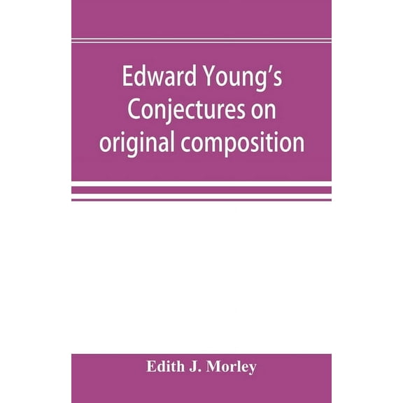 Edward Young's Conjectures on original composition, (Paperback)