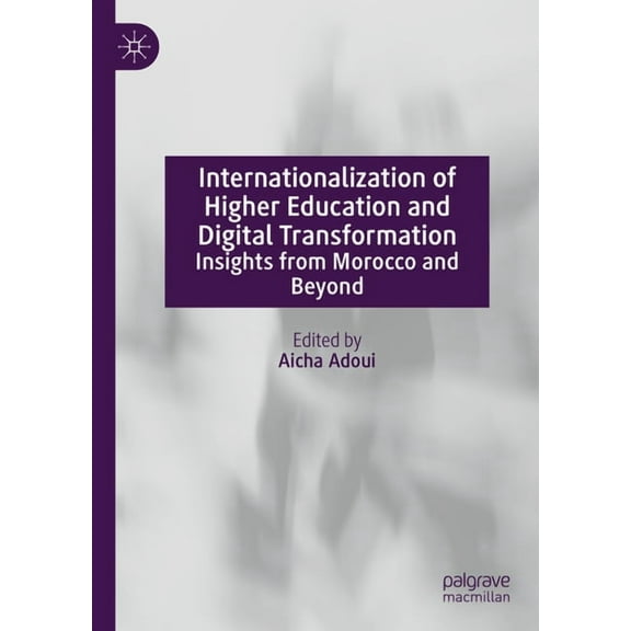Internationalization of Higher Education and Digital Transformation: Insights from Morocco and Beyond, (Hardcover)