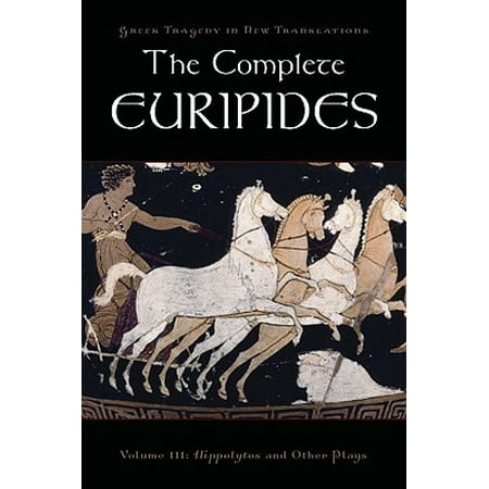 Greek Tragedy in New Translations (Paperback): The Complete Euripides, Volume III