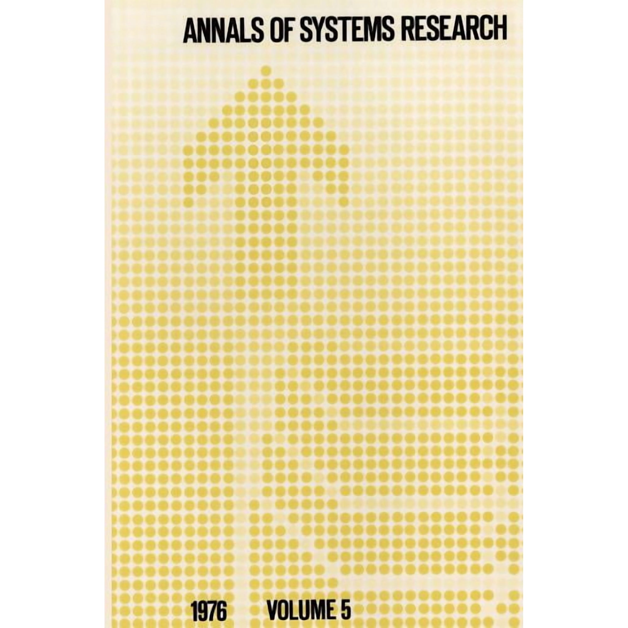 Annals of Systems Research Annals of Systems Research: Publikatie Van de Systeemgroep Nederland Publication of the Netherlands Society for Systems Book 5 (Paperback)