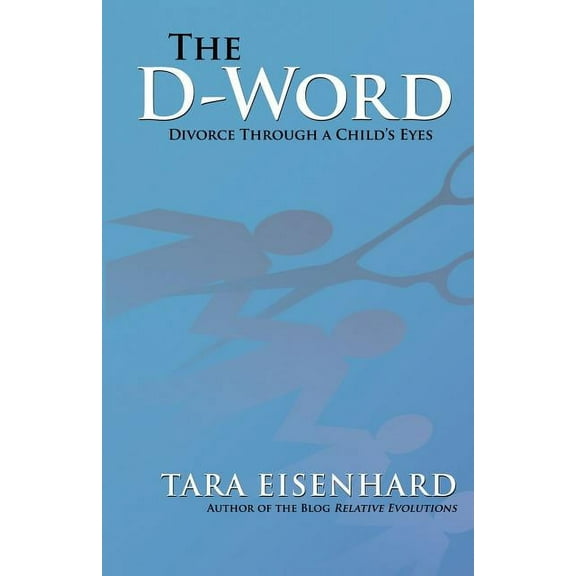The D-Word: Divorce Through a Child's Eyes, (Paperback)