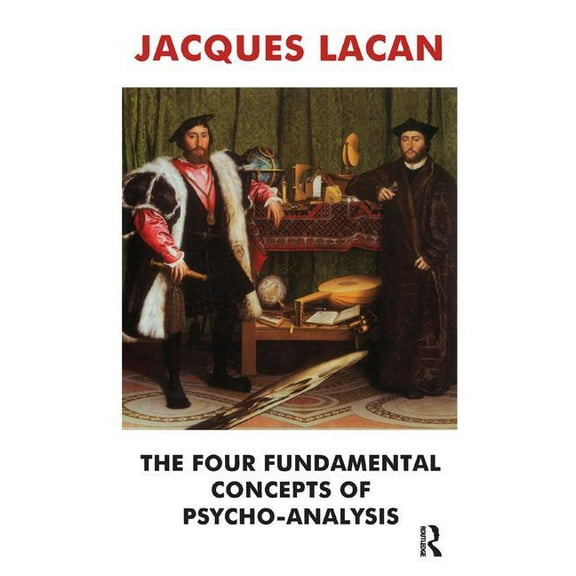 The Four Fundamental Concepts of Psycho-Analysis, (Paperback)