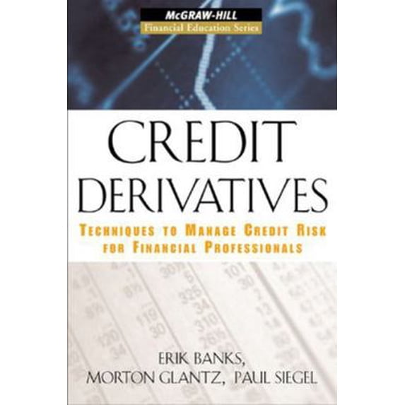 Pre-Owned Credit Derivatives: Techniques to Manage Credit Risk for Financial Professionals (McGraw-Hill Financial Education Series) (Hardcover) 0071453148 9780071453141