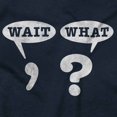thumbnail image 2 of Funny Wait What Punctuation Joke Womens Slim Fit Graphic Tee Brisco Brands S, 2 of 6