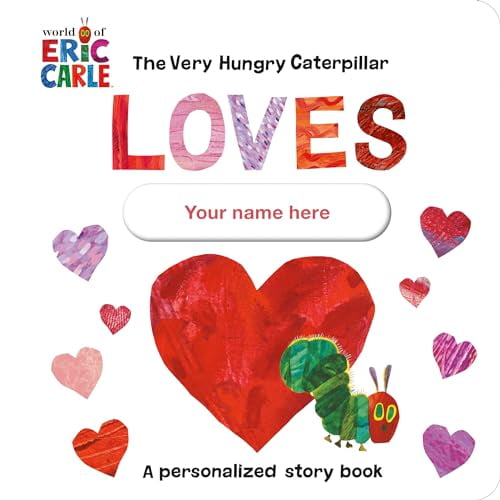 Pre-Owned The Very Hungry Caterpillar Loves [Your Name Here]!: A Personalized Story Book (Board book) 0593661052 9780593661055