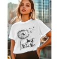 thumbnail image 5 of Women's T-Shirt Just Breathe Dandelion Flower Minimalist Short Sleeve Casual Tee Classic Crew Neck T Shirt for Women White, S, 5 of 7