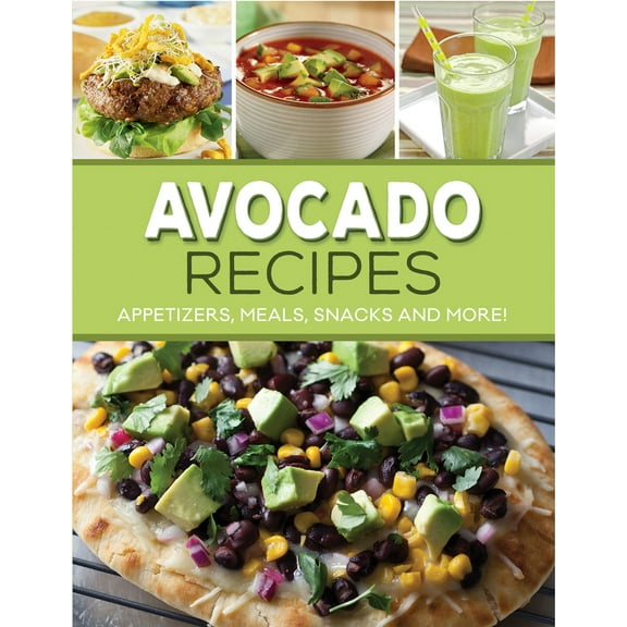 Pre-Owned Avocado Recipes: Appetizers, Meals, Snacks and More! (Hardcover) 1680222368 9781680222364