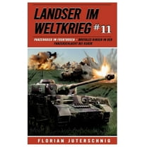 Landser im Weltkrieg 11: Panzerkrieg im Frontbogen: Brutales Ringen in der Panzerschlacht bei Kursk, (Paperback)
