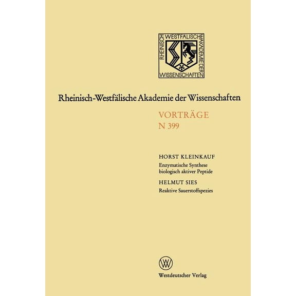 Rheinisch-Westfälische Akademie Der Wiss Enzymatische Synthese Biologisch Aktiver Antibiotikapeptide Und Immunologisch Suppressiver Cyclosporinderivate. Reaktive, Book 399, (Paperback)