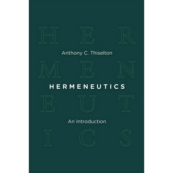Hermeneutics: An Introduction, (Paperback)