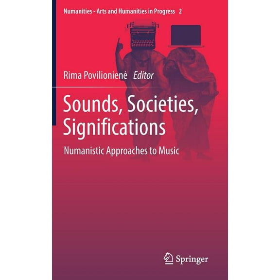 Numanities - Arts and Humanities in Prog Sounds, Societies, Significations: Numanistic Approaches to Music, Book 2, (Hardcover)