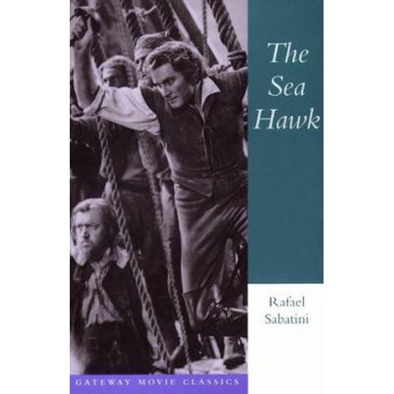 Pre-Owned The Sea Hawk (Gateway Movie Classics) (Paperback) 0895263785 9780895263780