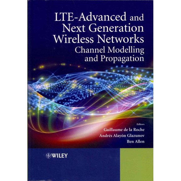 Pre-Owned Lte-Advanced and Next Generation Wireless Networks: Channel Modelling and Propagation (Hardcover)