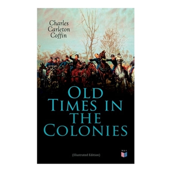 Pre-Owned Old Times in the Colonies (Illustrated Edition) (Paperback)