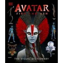 Avatar Fire and Ash the Visual Dictionary, (Hardcover)