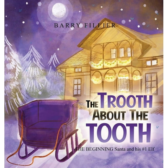The Trooth About The Tooth: Santa and his # 1 Elf, (Hardcover)