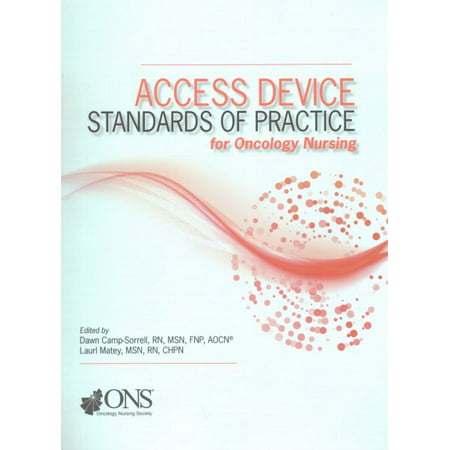 Access Device Standards of Practice for Oncology (Nursing Best Practice Standards)