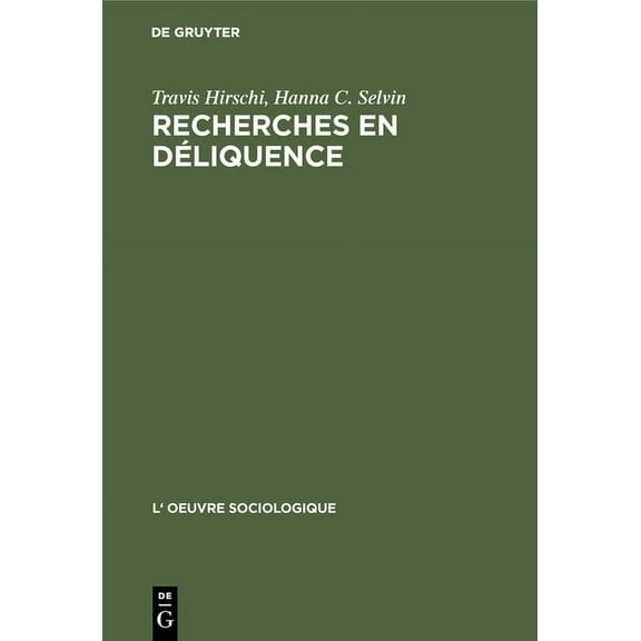 L' Oeuvre Sociologique Recherches En DÃ©liquence: Principes de l'Analyse Quantitative, Book 4, (Hardcover)