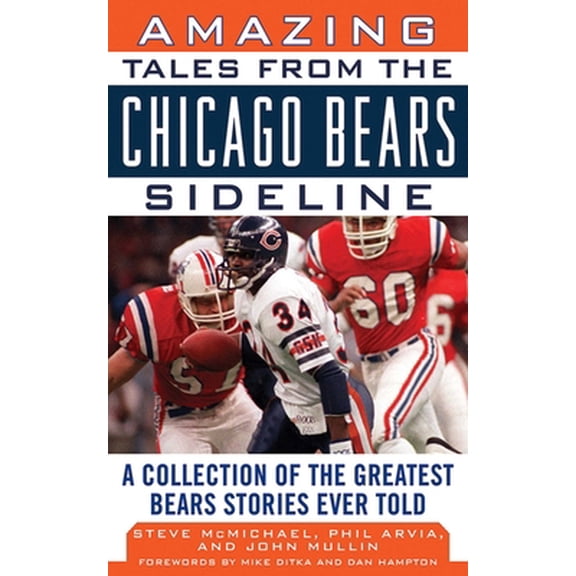 Pre-Owned Amazing Tales from the Chicago Bears Sideline: A Collection of the Greatest Bears Stories Ever Told (Hardcover) 1613210264 9781613210260