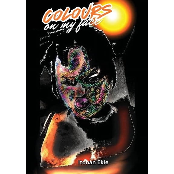 Colours on my Face, (Paperback)