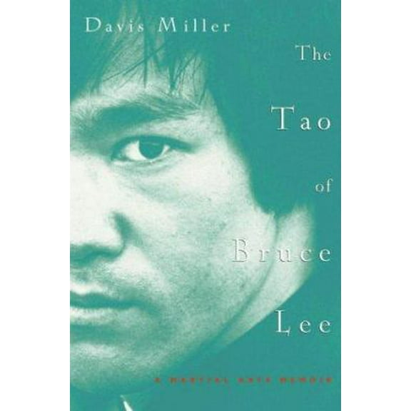 Pre-Owned The Tao of Bruce Lee: A Martial Arts Memoir (Hardcover) 0609604775 9780609604779