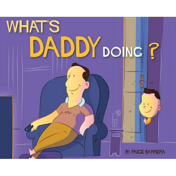 What's Daddy Doing?, (Hardcover)