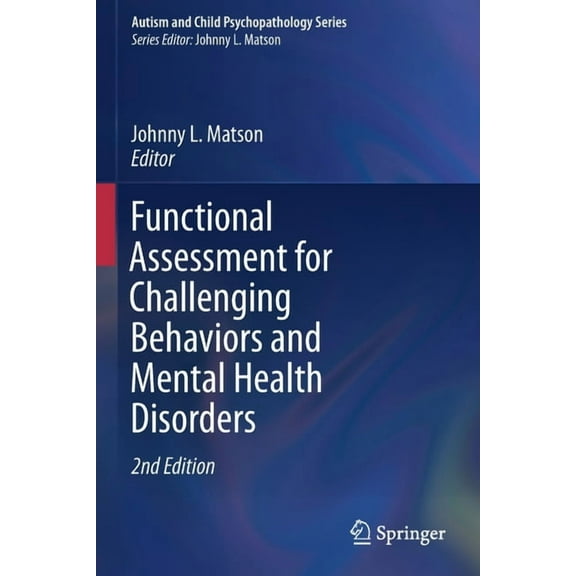 Autism and Child Psychopathology Functional Assessment for Challenging Behaviors and Mental Health Disorders, (Paperback)