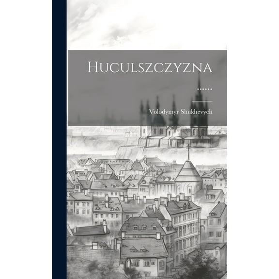 Huculszczyzna ...... (Hardcover)