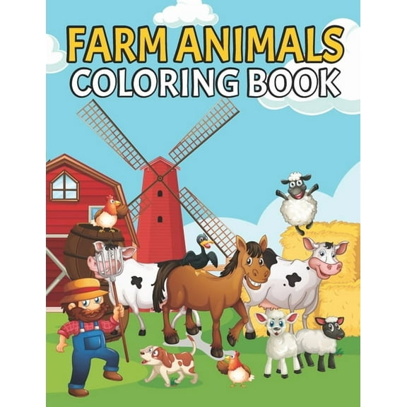 Farm Animals Coloring book: Cute Farm Animal Coloring Book for Kids - Fun Coloring Pages of Animals on the Farm - Horses Cows Pig Chickens Ducks and more. (Paperback)