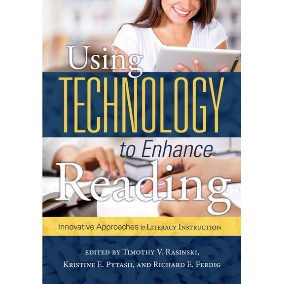 Using Technology to Enhance Reading: Innovative Approaches to Literacy Instruction (Paperback)