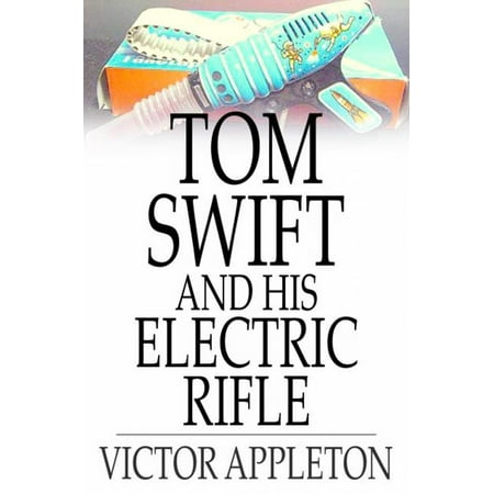 - Tom Swift and His Electric Rifle - eBook