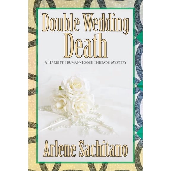 Harriet Truman/Loose Threads Mystery Double Wedding Death, Book 10, (Paperback)