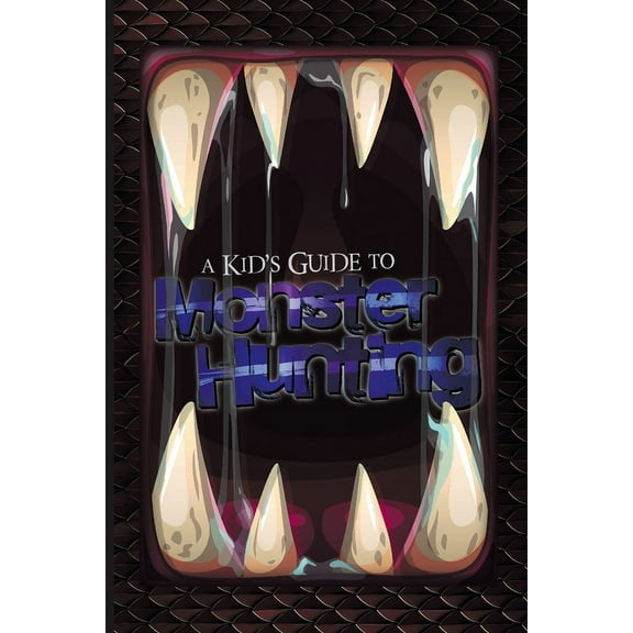 A Kid's Guide to Monster Hunting (Paperback)