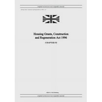 Housing Grants, Construction and Regeneration Act 1996 (c. 53), (Paperback)