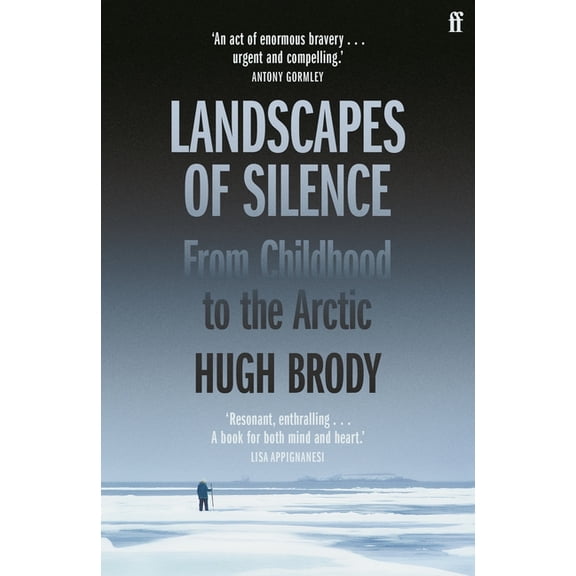 Landscapes of Silence: From Childhood to the Arctic, (Paperback)