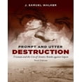 thumbnail image 1 of Prompt and Total Destruction : Truman et l'Utilisation de Bombes Atomiques contre le Japon, 1 of 2