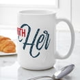thumbnail image 6 of CafePress - Hillary Clinton I'm With Her Large Mug - 15 oz Ceramic Large White Nolvety Mug, 6 of 6