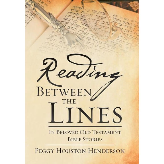 Reading Between the Lines: In Beloved Old Testament Bible Stories