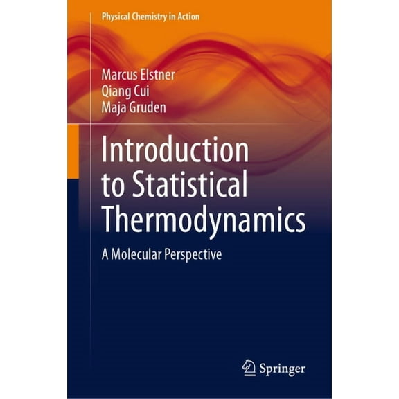 Physical Chemistry in Action Introduction to Statistical Thermodynamics: A Molecular Perspective, (Hardcover)