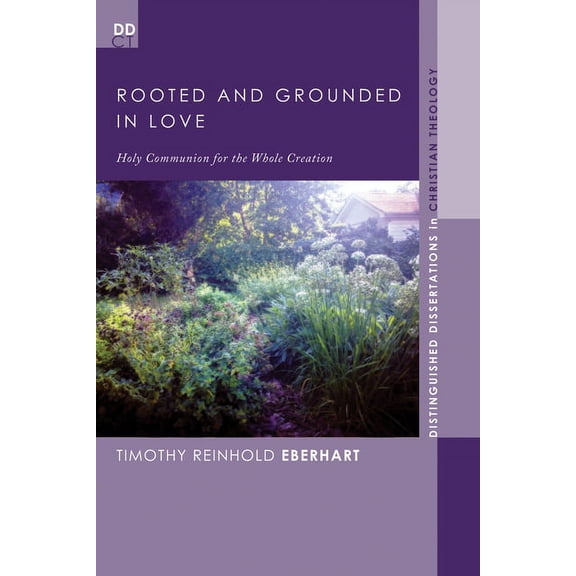 Distinguished Dissertations in Christian Theology: Rooted and Grounded in Love (Paperback)