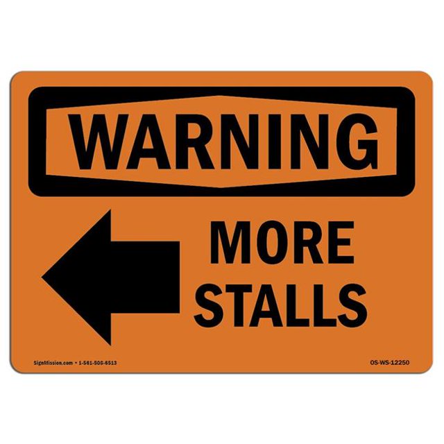 SignMission OS-WS-A-1218-L-12250 12 x 18 in. OSHA Warning Sign - More Stalls Left Arrow with Symbol
