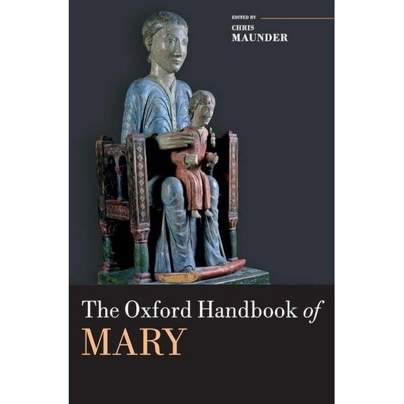 Oxford Handbooks Oxford Handbook of Mary, (Hardcover)