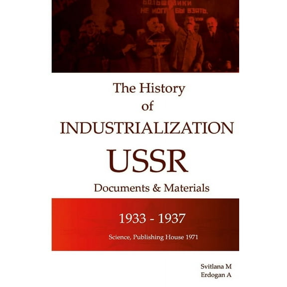The history of the industrialization of the USSR 1933-1937, (Paperback)