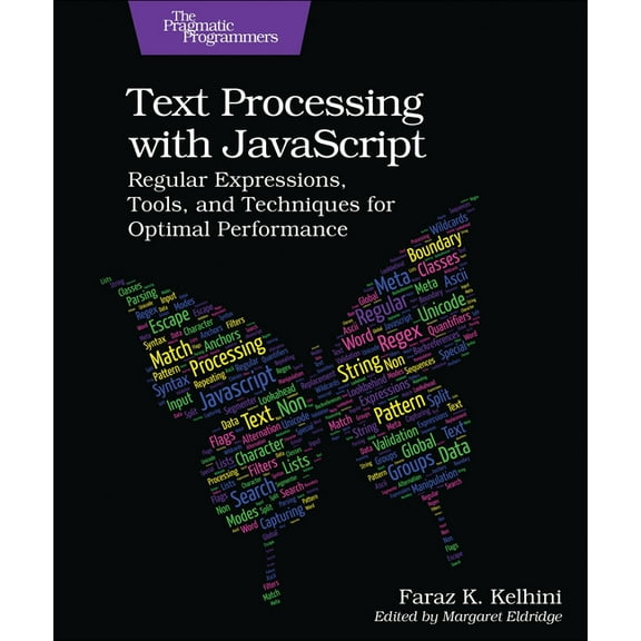 Text Processing with JavaScript: Regular Expressions, Tools, and Techniques for Optimal Performance (Paperback)