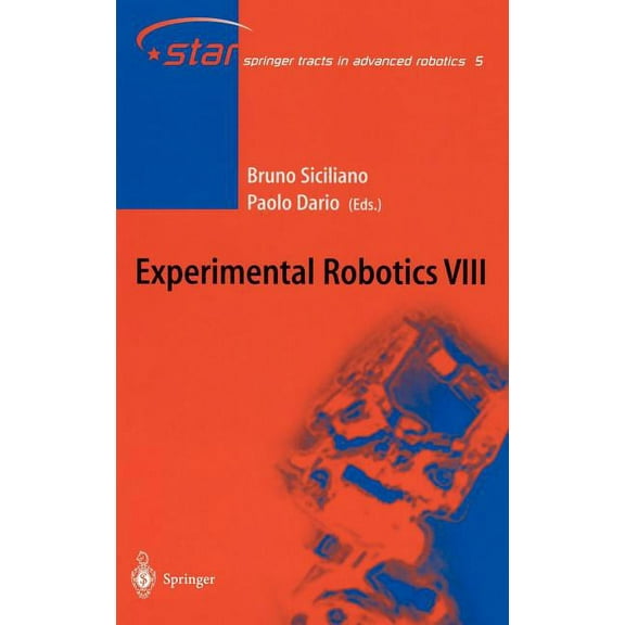 Springer Tracts in Advanced Robotics Experimental Robotics VIII, Book 5, (Hardcover)
